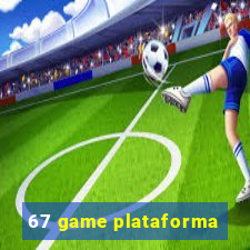 67 game plataforma